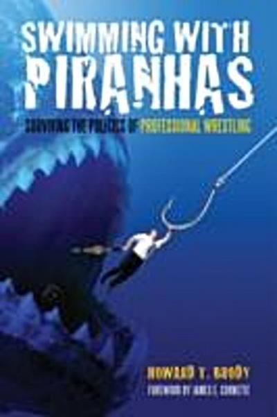 Swimming with Piranhas