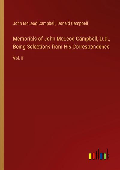 Memorials of John McLeod Campbell, D.D., Being Selections from His Correspondence