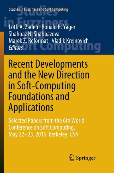 Recent Developments and the New Direction in Soft-Computing Foundations and Applications