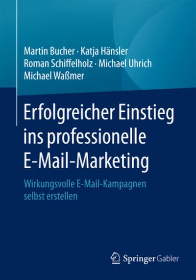 Erfolgreicher Einstieg ins professionelle E-Mail-Marketing