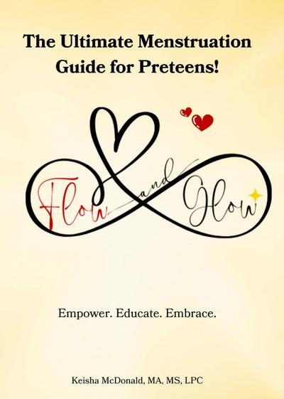 Flow & Glow The Ultimate Menstruation Guide for Preteens