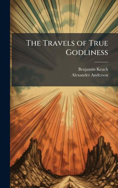 The Travels of True Godliness