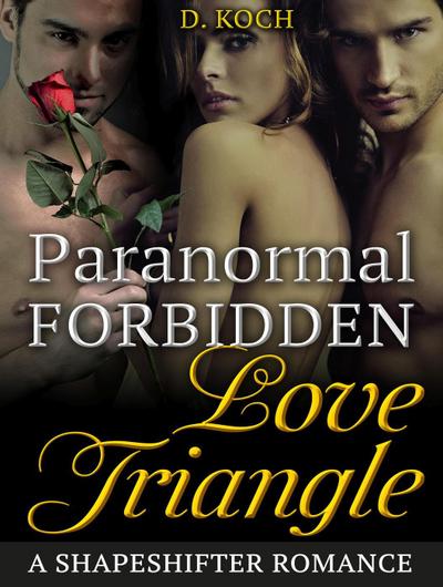 Paranormal Forbidden Love Triangle: A Shapeshifter Romance