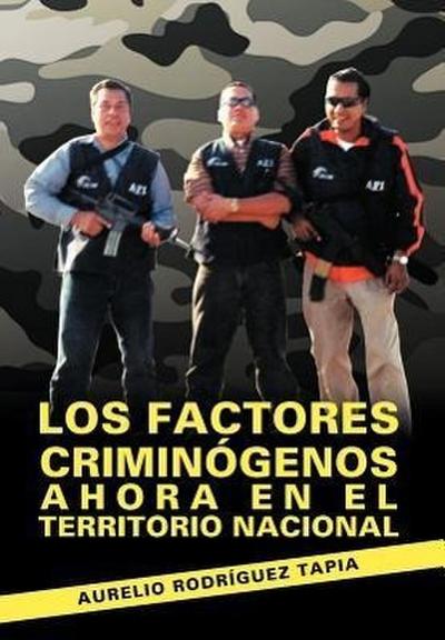 Los Factores Criminogenos Ahora En El Territorio Nacional