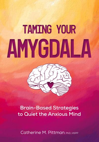 Taming Your Amygdala
