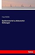 Quellenmaterial zu altdeutschen Dichtungen