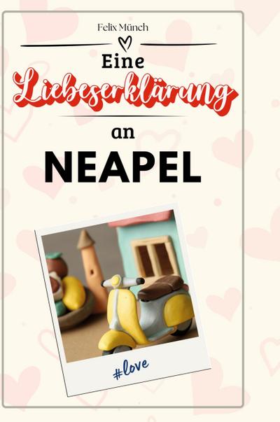 Eine Liebeserklärung an Neapel