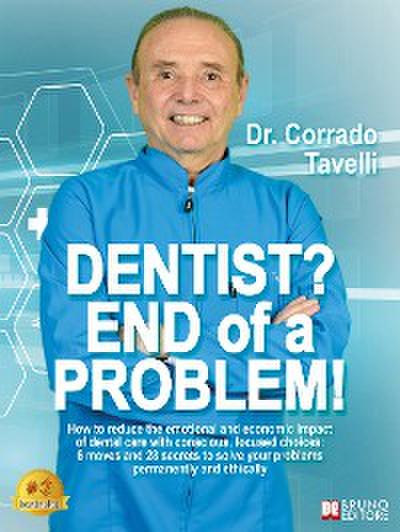 Dentist? End Of A Problem!