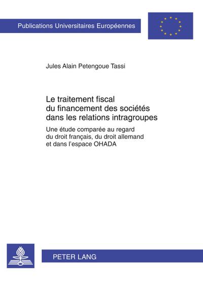 Le traitement fiscal du financement des sociétés dans les relations intragroupes