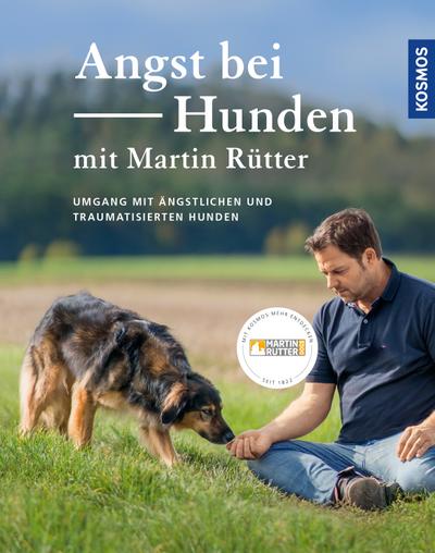 Rütter, M: Angst bei Hunden - mit Martin Rütter