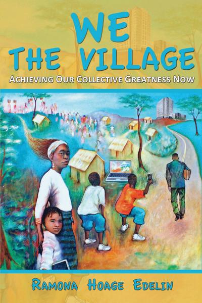We the Village: Achieving Our Collective Greatness Now