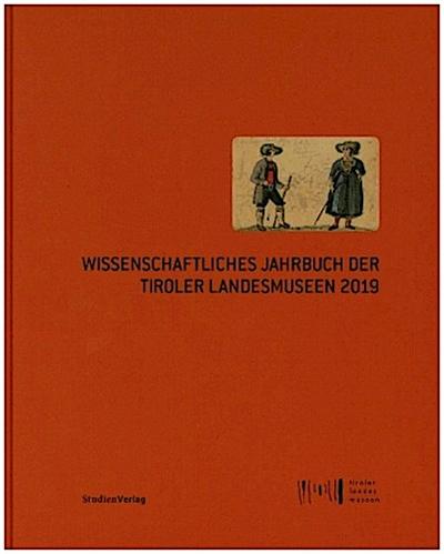 Wissenschaftliches Jahrbuch der Tiroler Landesmuseen 2019