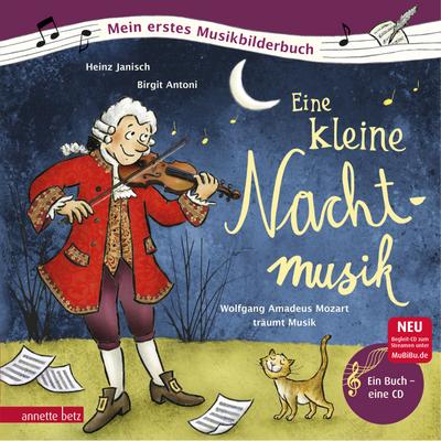 Eine kleine Nachtmusik: Wolfgang Amadeus Mozart träumt Musik (Mein erstes Musikbilderbuch mit CD) (Mängelexemplar)