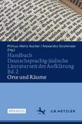 Handbuch Deutschsprachig-jüdische Literatur seit der Aufklärung Bd. 2: Orte und Räume