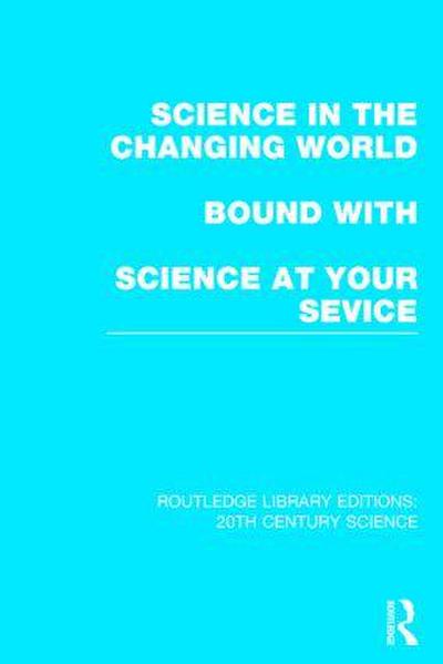 Science in the Changing World bound with Science at Your Service