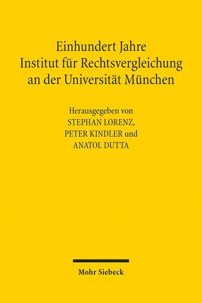 Einhundert Jahre Institut für Rechtsvergleichung an der Universität München