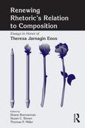 Renewing Rhetoric’s Relation to Composition