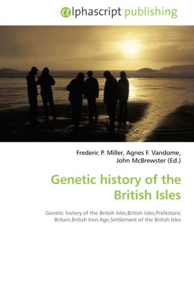 Genetic history of the British Isles - Frederic P. Miller