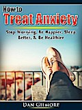 How to Treat Anxiety