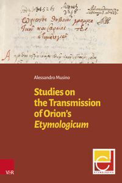 Studies on the Transmission of Orions Etymologicum