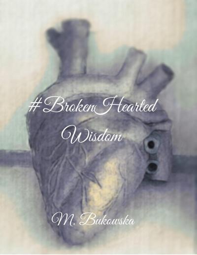 Broken Hearted Wisdom
