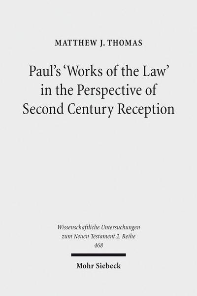 Paul’s ’Works of the Law’ in the Perspective of Second Century Reception
