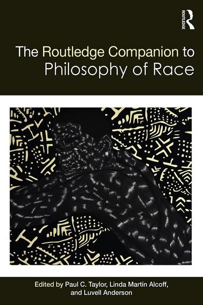 The Routledge Companion to the Philosophy of Race