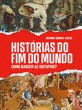 Histórias do fim do mundo: