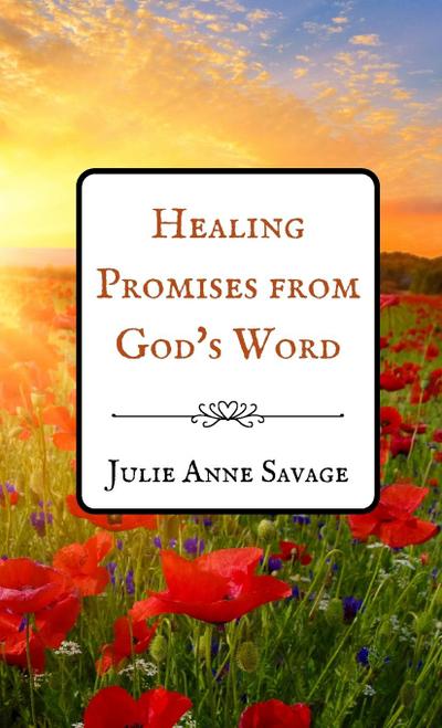Savage, J: Healing Promises from God’s Word