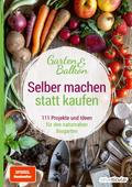 Selber machen statt kaufen - Garten und Balkon