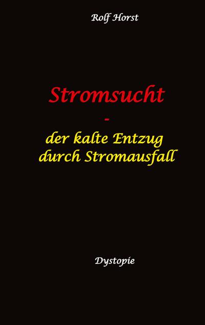 Stromsucht - Autismus, Asperger-Syndrom, Cyberattacke, Hackerangriff, Stromausfall, Energiekrise, Verkehrschaos, E-Auto, E-Bike, manuelle Fertigkeiten, Handyausfall, kein Internet