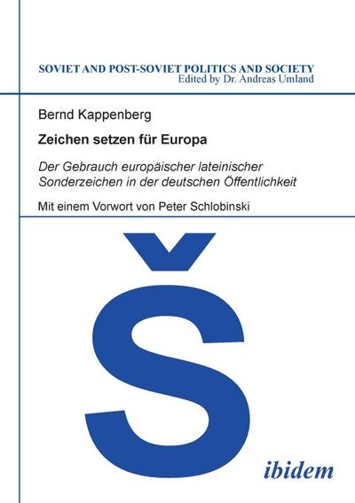 Zeichen setzen für Europa. Der Gebrauch europäischer lateinischer Sonderzeichen in der deutschen Öffentlichkeit