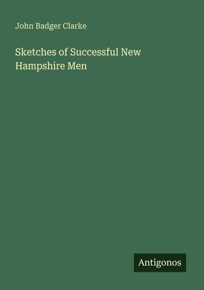 Sketches of Successful New Hampshire Men