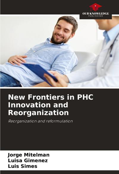 New Frontiers in PHC Innovation and Reorganization