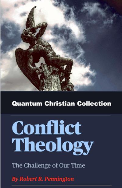 Conflict Theology (Quantum Christianity, #3)