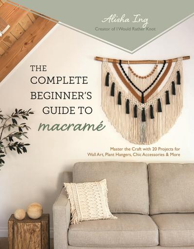 The Complete Beginner’s Guide to Macrame