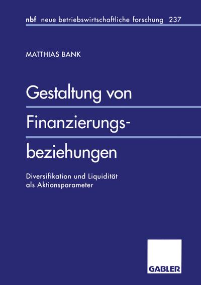 Bank, M: Gestaltung von Finanzierungsbeziehungen