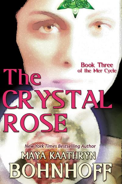The Crystal Rose (The Mer Cycle, #3)
