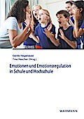 Emotionen und Emotionsregulation in Schule und Hochschule