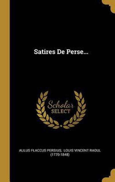 Satires De Perse...