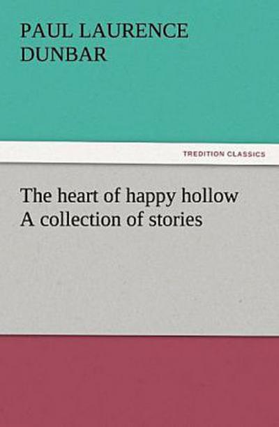 The heart of happy hollow A collection of stories