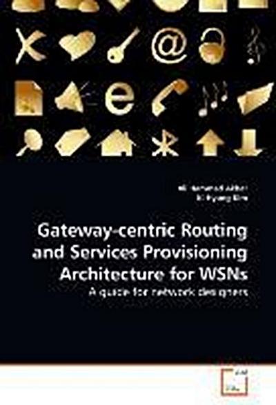 Gateway-centric Routing and Services Provisioning Architecture for WSNs