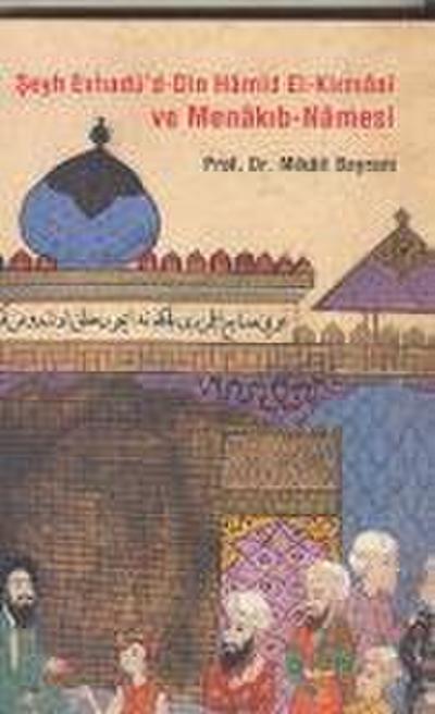 Seyh Evhadüd - Din Hamid El- Kirmani ve Menakib - Namesi