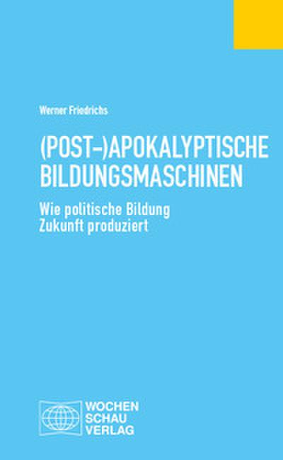 (Post-)Apokalyptische Bildungsmaschinen