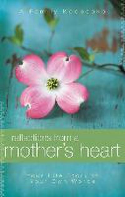Reflections from a Mother’s Heart