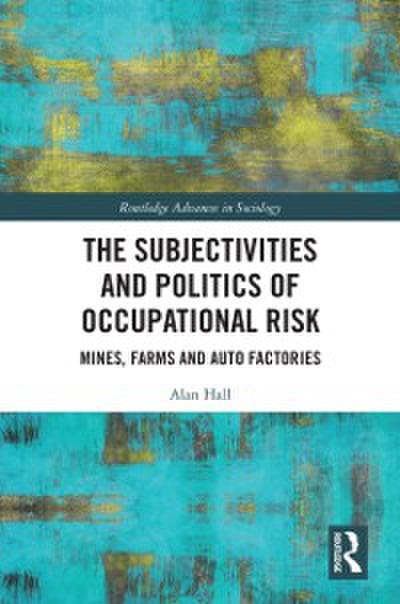 Subjectivities and Politics of Occupational Risk