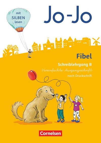 Jo-Jo Fibel 1. Schuljahr - Allgemeine Ausgabe - Neubearbeitung 2016. Schreiblehrgang B in Vereinfachter Ausgangsschrift
