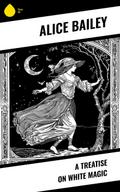 A Treatise on White Magic
