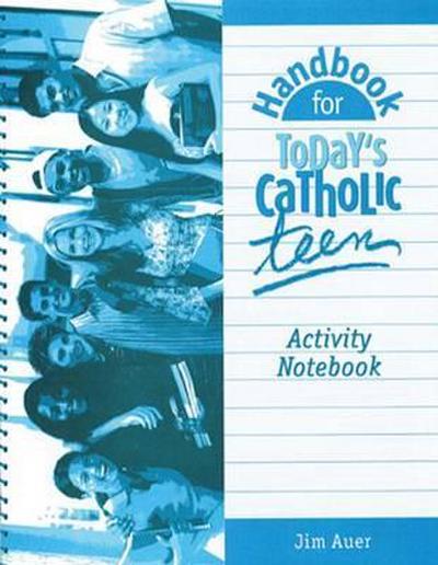Handbook for Today’s Catholic Teen Activity Notebook