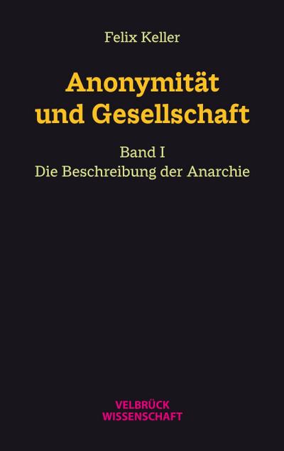 Anonymität und Gesellschaft Bd. I